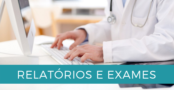 Relatórios e exames